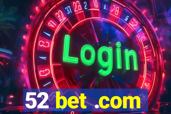 52 bet .com